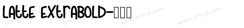 Latte ExtraBold字体转换